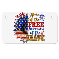 Home Of The Free Because Of The Brave Motorcycle License Plate | Artistshot