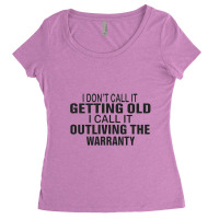 I Do Not Call It Getting Old Women's Triblend Scoop T-shirt | Artistshot