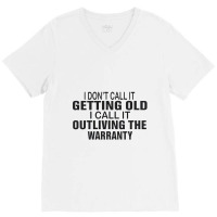 I Do Not Call It Getting Old V-neck Tee | Artistshot