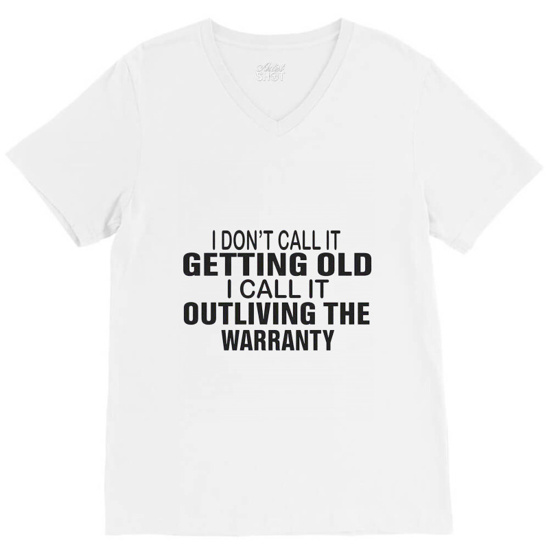 I Do Not Call It Getting Old V-neck Tee | Artistshot