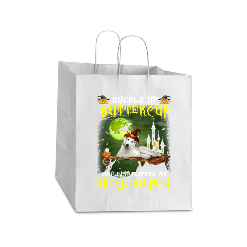 Siberian Husky Buckle Up Buttercup You Just Flipped My Witch Switch Take Out Paper Bag - 14 X 10 X 15 1/2 | Artistshot