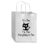 Its Fine Im Fine Everythings Fine Cub Paper Bag - 8 X 4 1/2 X 10 1/4 | Artistshot