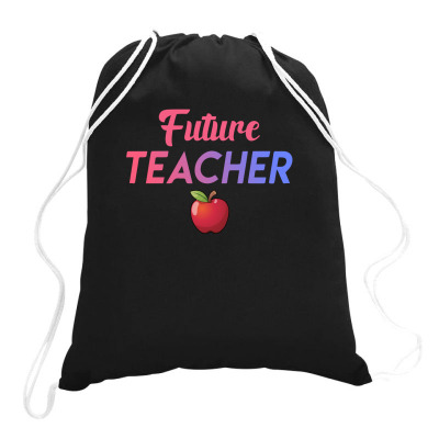 Future Teacher Drawstring Bags Designed By Sengul