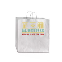 Gas Grass Or Ass Nobody Rides For Free T Shirt Jumbo Paper Bag - 18 X 7 X 18 3/4 | Artistshot