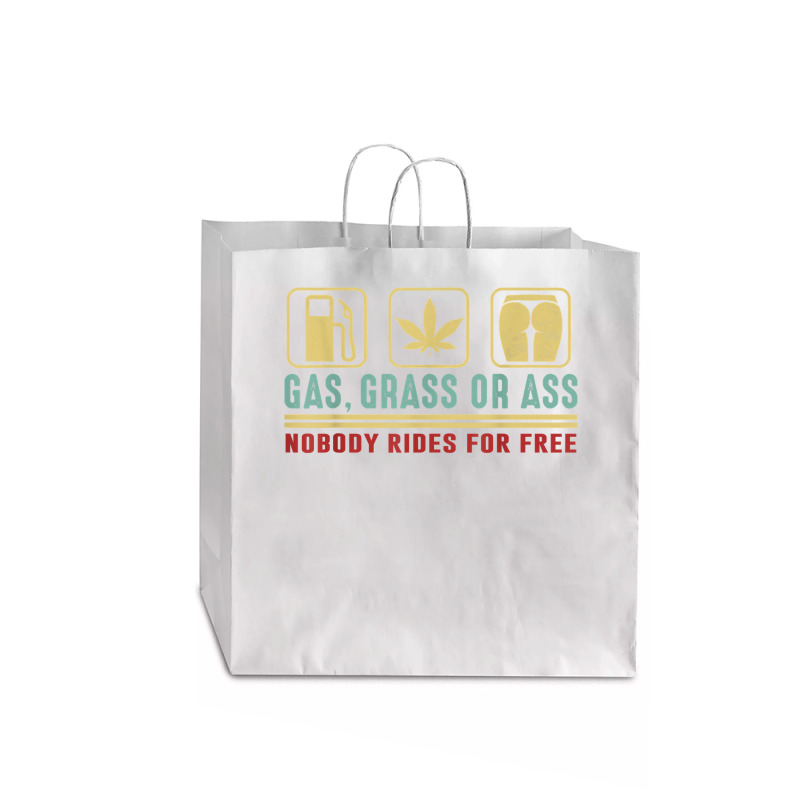 Gas Grass Or Ass Nobody Rides For Free T Shirt Jumbo Paper Bag - 18 X 7 X 18 3/4 | Artistshot