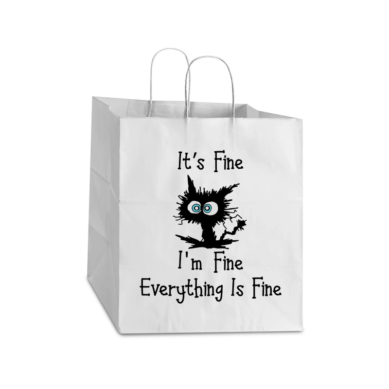 Its Fine Im Fine Everythings Fine Take Out Paper Bag - 14 X 10 X 15 1/2 | Artistshot