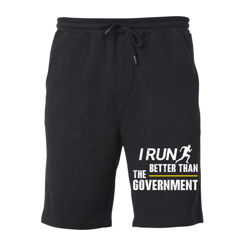 I Run Better Than The Government Fleece Short by MonzArt. | Artistshot