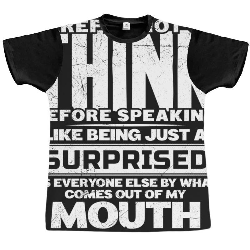 I Prefer Not To Think Before Speaking Funny Saying Graphic T-shirt | Artistshot