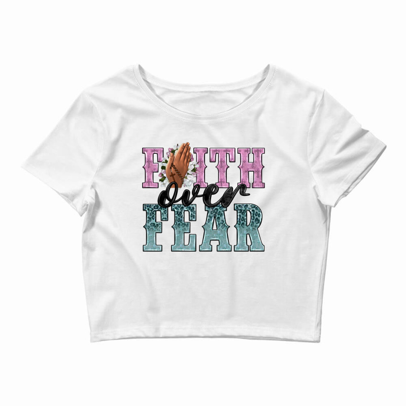 Faith Over Fear Crop Top by NancyCooperArtShop | Artistshot