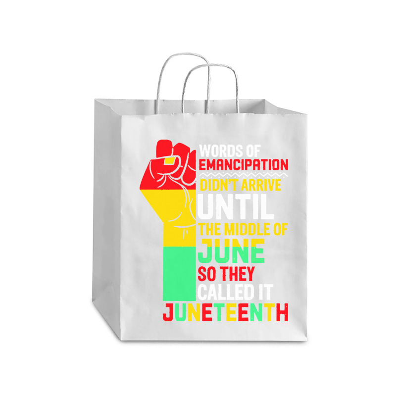 Juneteenth T  Shirt Words Of Emancipation Didn't Arrive Until The Midd Debie Paper Bag - 10 X 5 X 13 | Artistshot