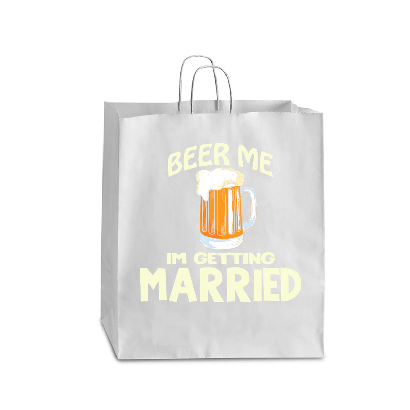 Beer Me Im Getting Married T  Shirtbeer Me I'm Getting Married  Funny Queen Paper Bag - 16 X 6 X 19 1/4 | Artistshot