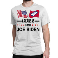 Arkansas For Joe Biden  Biden 2020, Joe Biden Democrat And Former Vice Classic T-shirt | Artistshot