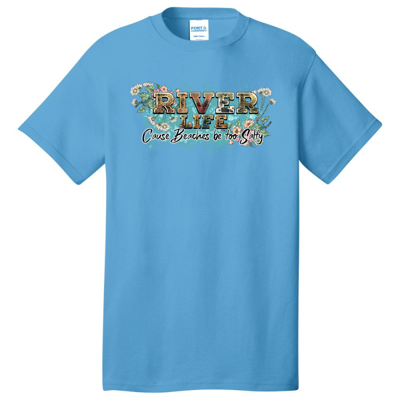 River Life Basic T-shirt | Artistshot