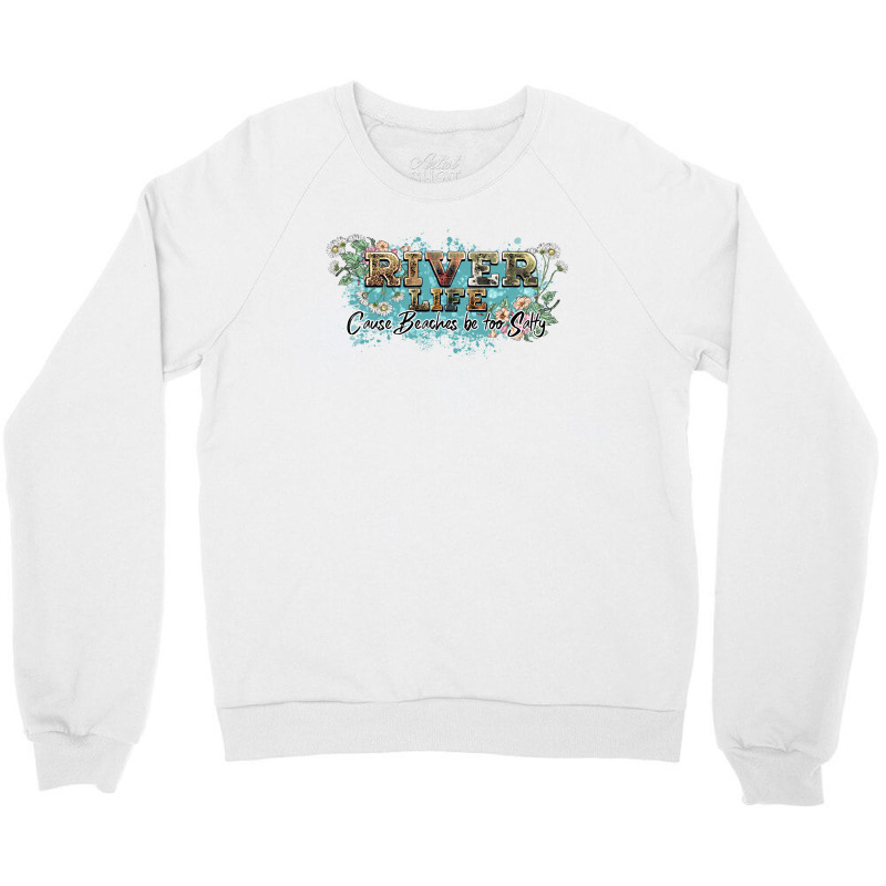 River Life Crewneck Sweatshirt | Artistshot