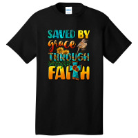 Saved By Grace Through Faith Basic T-shirt | Artistshot