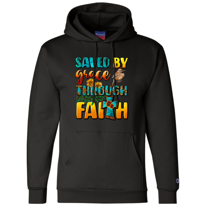 Saved By Grace Through Faith Champion Hoodie | Artistshot