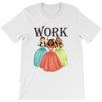 Work T-shirt | Artistshot