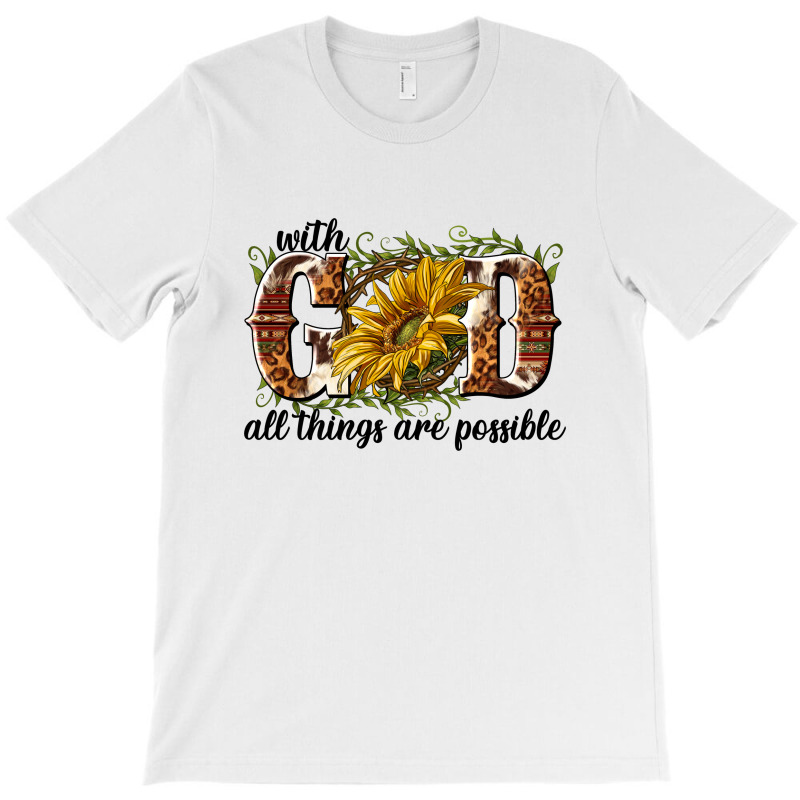 With God All Things Are Possible T-shirt | Artistshot