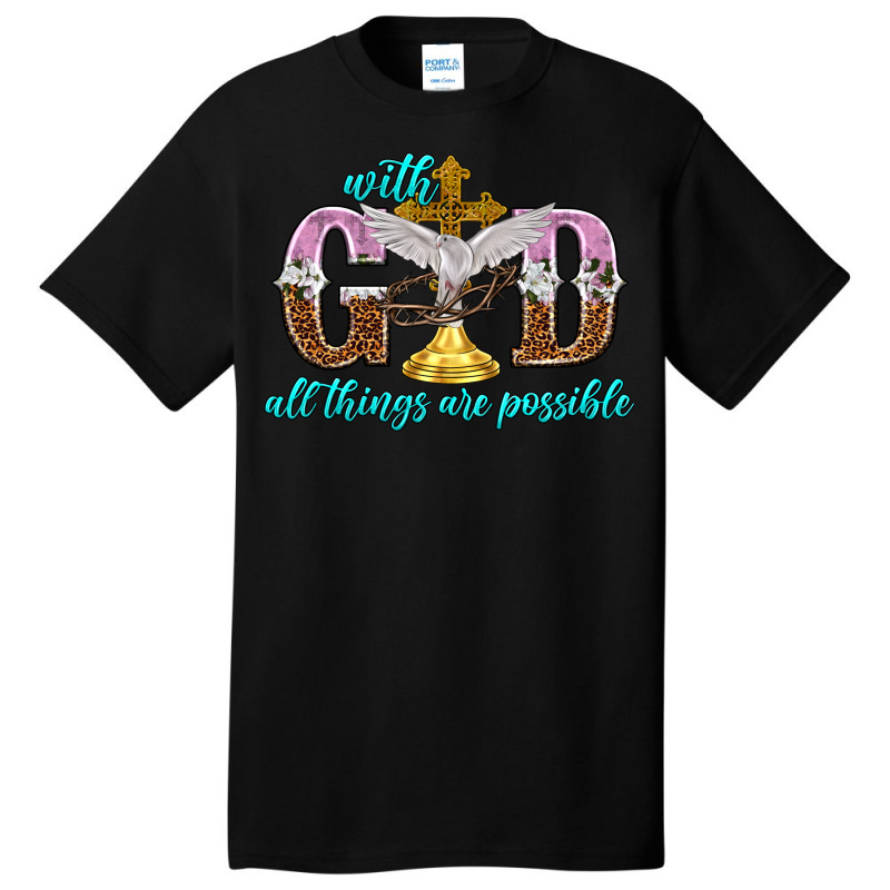 With God All Things Are Possible Basic T-shirt | Artistshot