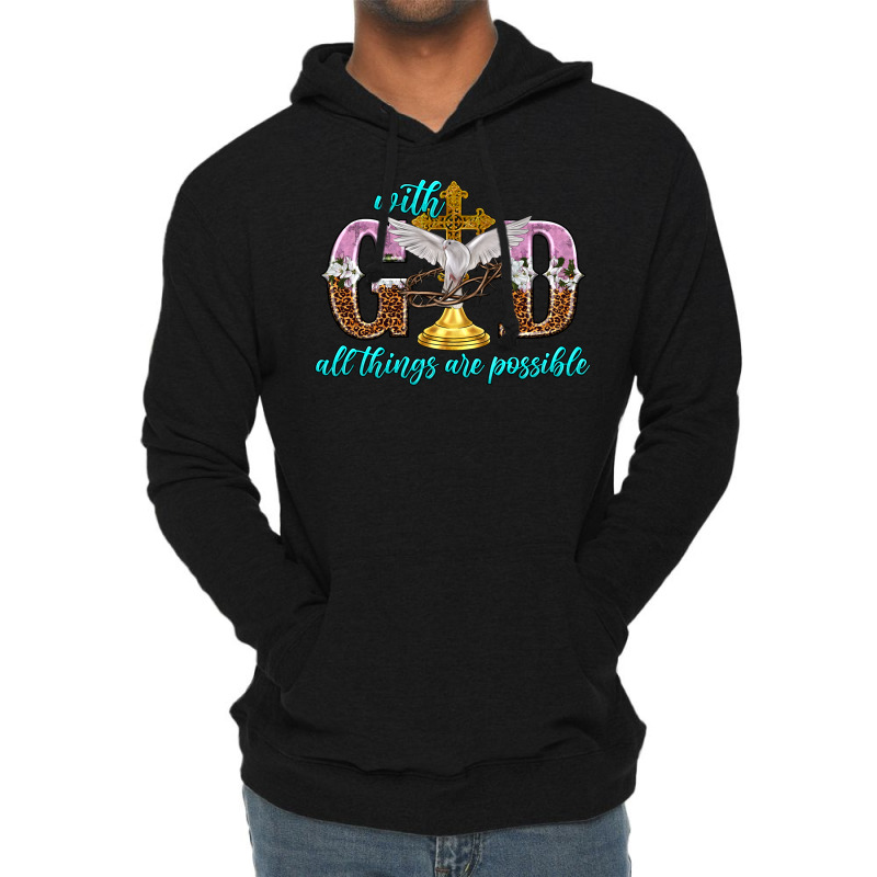 With God All Things Are Possible Lightweight Hoodie | Artistshot