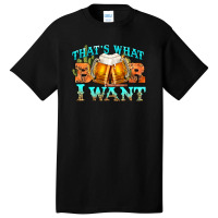 Western Beer Thats What I Want Basic T-shirt | Artistshot