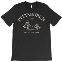 Pittsburgh The Steel City T-shirt | Artistshot