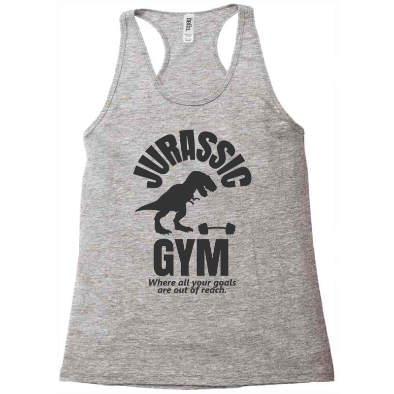 Jurassic Gym Powerlifter   Where All Your Goals Ar Racerback Tank by AdityArt | Artistshot