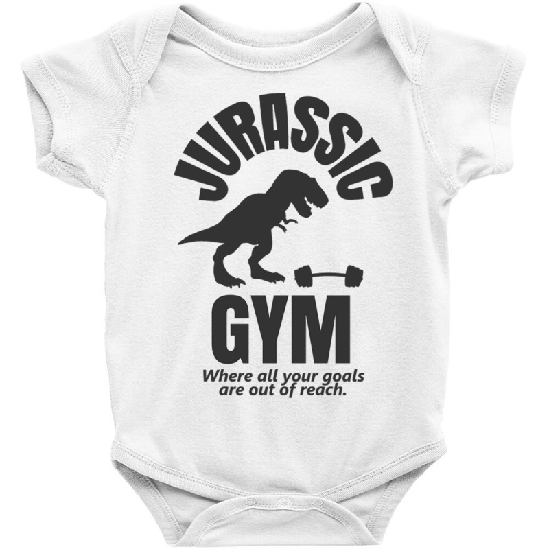 Jurassic Gym Powerlifter   Where All Your Goals Ar Baby Bodysuit by AdityArt | Artistshot