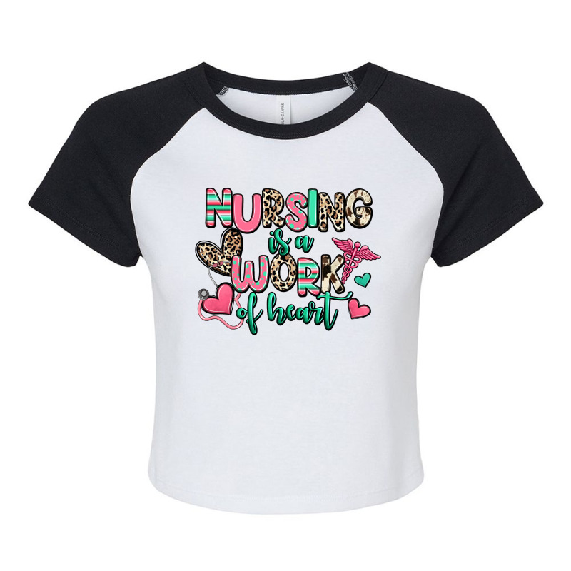 Nursing Is A Work Of Heart Raglan Crop Top by RanaPortraitStore | Artistshot