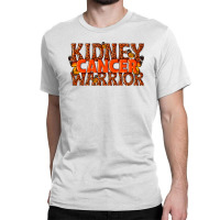 Kidney Cancer Warrior Classic T-shirt | Artistshot