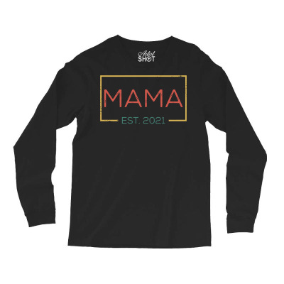 First Mother's Day For New Moms Vintage Cute Mama Est. 2021 Sweatshirt Long Sleeve Shirts Designed By Phuongvu