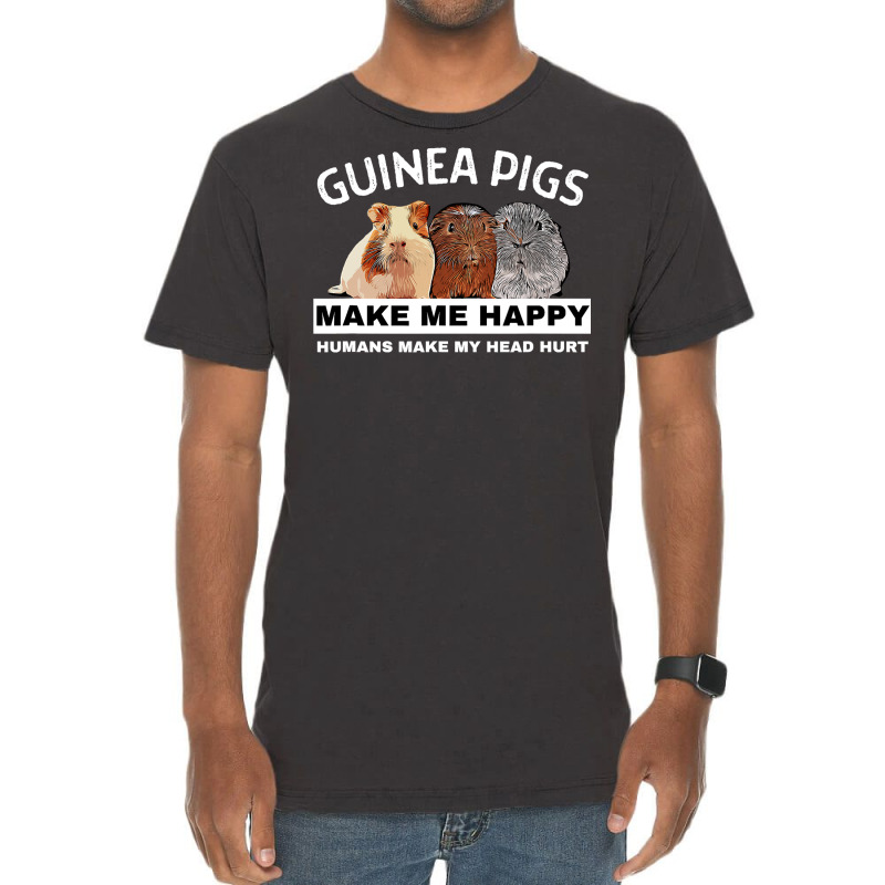 Guinea Pigs Make Me Happy Guinea Pig Vintage T-shirt | Artistshot