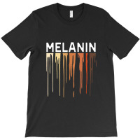 Drippin Melanin T-shirt | Artistshot