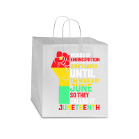 Juneteenth T  Shirt Words Of Emancipation Didn't Arrive Until The Midd Star Paper Bag - 13 X 7 X 13 | Artistshot