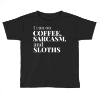 I Run On Coffee Nap Sloth Lazy Toddler T-shirt | Artistshot