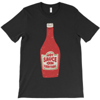 Hot Sauce On Everything T-shirt | Artistshot