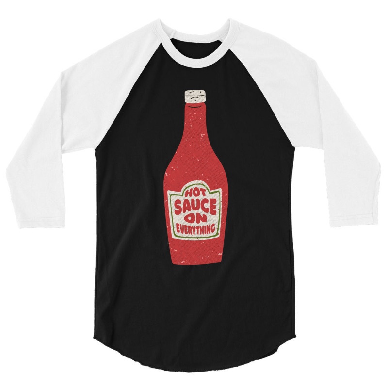 Hot Sauce On Everything 3/4 Sleeve Shirt | Artistshot