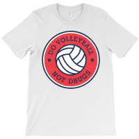 Dovolleyball Not Drugs T-shirt | Artistshot