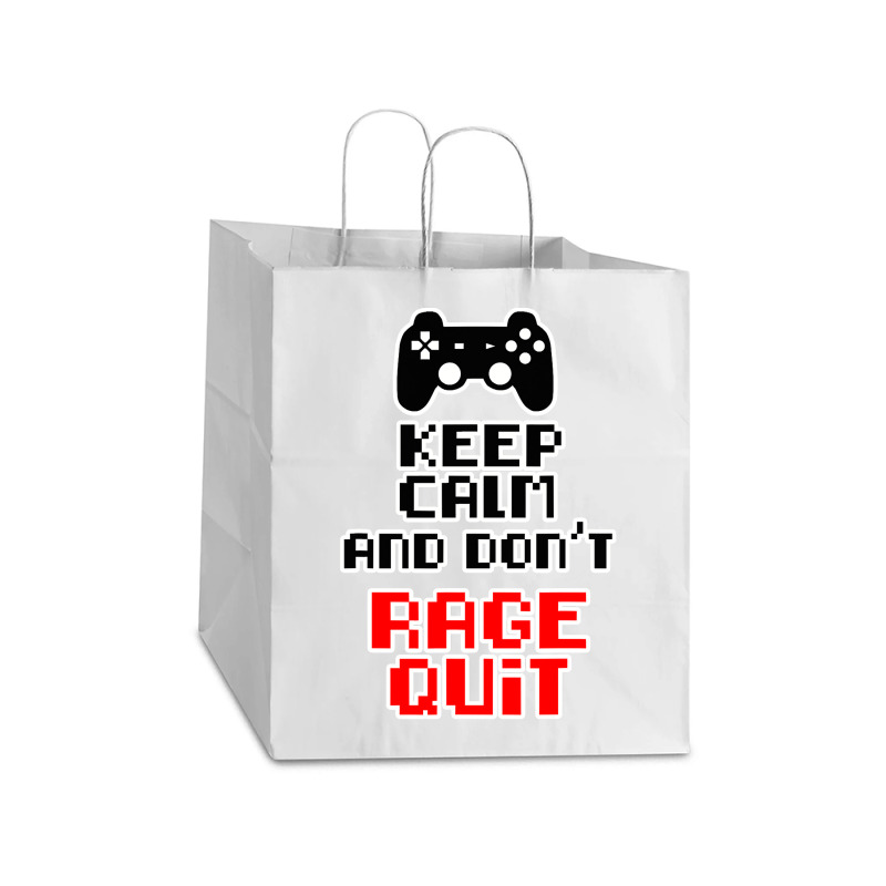 Don't Rage Computer Keep Calm Don T Rage Quit Video Game Take Out Paper Bag - 14 X ...