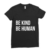 Be Kind Be Human Kindness Basic Ladies Fitted T-shirt | Artistshot