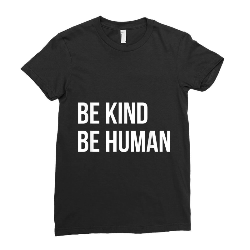 Be Kind Be Human Kindness Basic Ladies Fitted T-Shirt by YenNgoc | Artistshot