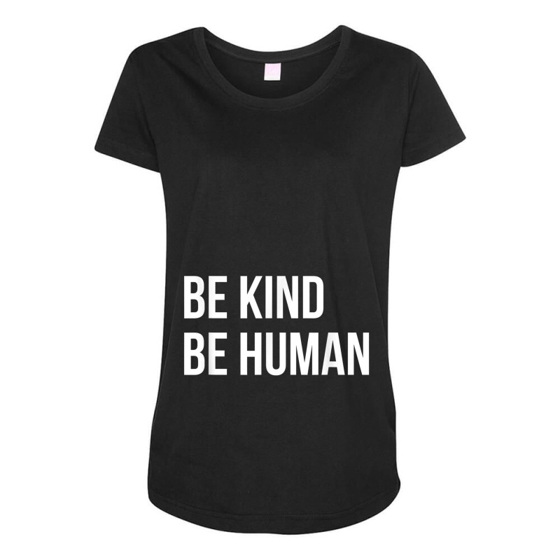 Be Kind Be Human Kindness Basic Maternity Scoop Neck T-shirt by YenNgoc | Artistshot