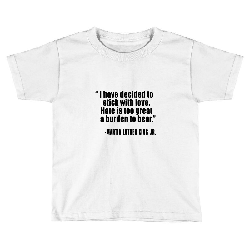 Quote Martin Luther King Jr Toddler T-shirt by ladadipdap | Artistshot