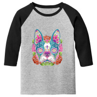 Boston Terrier Sugar Skull Dog Calavera Dia De Los Muertos Long Sleeve Youth 3/4 Sleeve | Artistshot