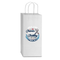 Diabetes Diabetic Nurse Help Cure Diabetes I Am Tired Disease Insulin Double Wine Paper Bag - 6 1/2 X 3 1/2 X 12 3/8 | Artistshot