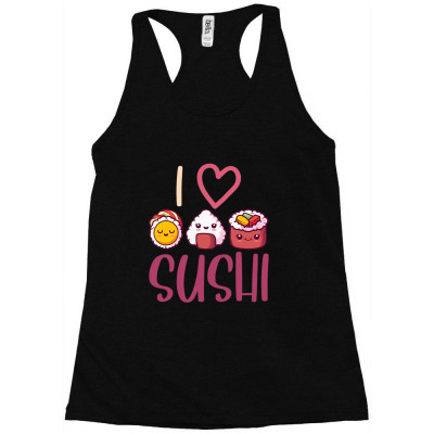 Anime Lover Asian Food Nigiri Sashimi Maki I Love Sushi Racerback Tank Designed By Lemonjack