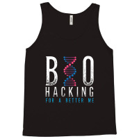 Biohacking For A Better Me Science Tank Top | Artistshot