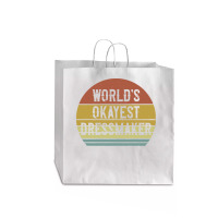 Dressmaker T  Shirt World's Okayest Dressmaker T  Shirt Jumbo Paper Bag - 18 X 7 X 18 3/4 | Artistshot