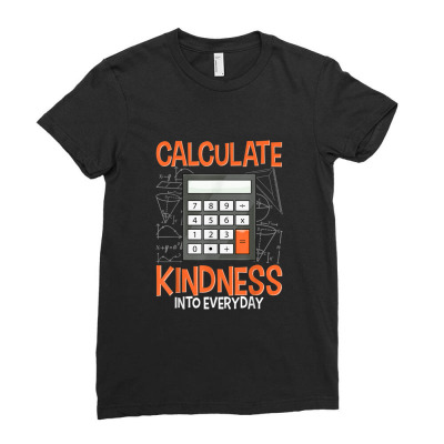 Calculator Calculate Kindness Into Every Day Teacher Ladies Fitted T-shirt Designed By Yuh2105
