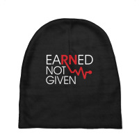 Earned Not Given Registered Nurse Baby Beanies | Artistshot